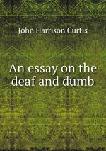 An essay on the deaf and dumb
