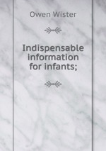 Indispensable information for infants;