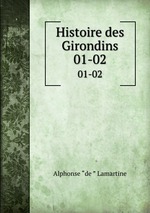 Histoire des Girondins. 01-02