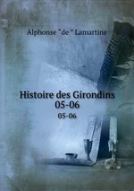 Histoire des Girondins. 05-06
