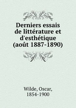 Derniers essais de littrature et d`esthtique (aot 1887-1890)