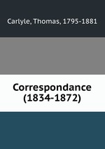 Correspondance (1834-1872)