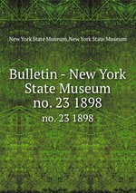 Bulletin - New York State Museum. no. 23 1898