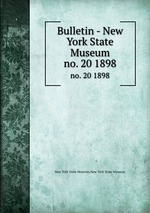 Bulletin - New York State Museum. no. 20 1898