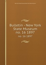 Bulletin - New York State Museum. no. 16 1897