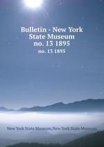Bulletin - New York State Museum. no. 13 1895