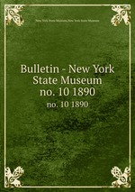 Bulletin - New York State Museum. no. 10 1890