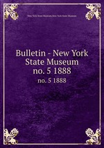 Bulletin - New York State Museum. no. 5 1888