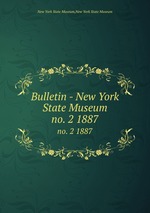 Bulletin - New York State Museum. no. 2 1887