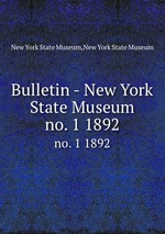 Bulletin - New York State Museum. no. 1 1892