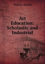 Art Education: Scholastic and Industrial