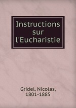 Instructions sur l`Eucharistie