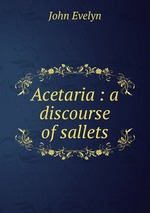 Acetaria : a discourse of sallets