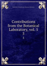 Contributions from the Botanical Laboratory, vol. 5. 5
