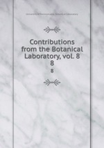 Contributions from the Botanical Laboratory, vol. 8. 8