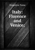 Italy: Florence and Venice;