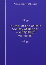 Journal of the Asiatic Society of Bengal. vol.57(1888)