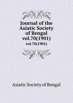 Journal of the Asiatic Society of Bengal. vol.70(1901)