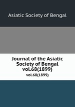 Journal of the Asiatic Society of Bengal. vol.68(1899)