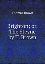 Brighton; or, The Steyne by T. Brown