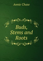 Buds, Stems and Roots
