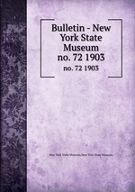 Bulletin - New York State Museum. no. 72 1903