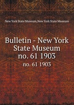 Bulletin - New York State Museum. no. 61 1903