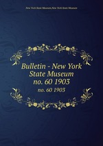 Bulletin - New York State Museum. no. 60 1903