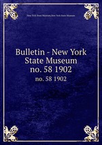 Bulletin - New York State Museum. no. 58 1902