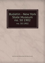 Bulletin - New York State Museum. no. 50 1902