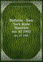 Bulletin - New York State Museum. no. 45 1901