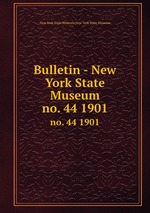 Bulletin - New York State Museum. no. 44 1901