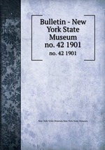 Bulletin - New York State Museum. no. 42 1901