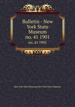 Bulletin - New York State Museum. no. 41 1901