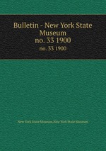 Bulletin - New York State Museum. no. 33 1900