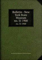 Bulletin - New York State Museum. no. 31 1900