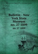 Bulletin - New York State Museum. no. 27 1899