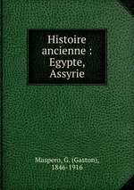 Histoire ancienne : Egypte, Assyrie