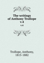 The writings of Anthony Trollope. v.4