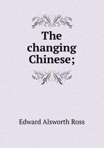 The changing Chinese;