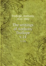 The writings of Anthony Trollope. v.14