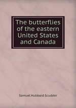 The butterflies of the eastern United States and Canada