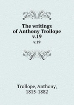 The writings of Anthony Trollope. v.19
