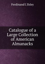 Catalogue of a Large Collection of American Almanacks