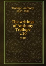 The writings of Anthony Trollope. v.20