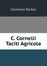 C. Cornelii Taciti Agricola