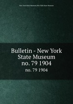 Bulletin - New York State Museum. no. 79 1904