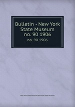 Bulletin - New York State Museum. no. 90 1906