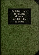 Bulletin - New York State Museum. no. 89 1905
