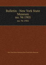Bulletin - New York State Museum. no. 94 1905
